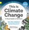 This Is Climate Change (A Visual Guide to the Facts-See for Yourself How the Planet Is Warming and What It Means for Us) by Serrer Christian, David Nelles, 9781615198269