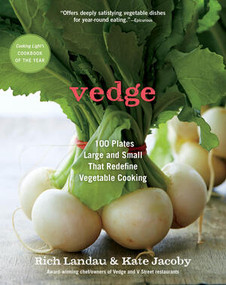 Vedge (100 Plates Large and Small That Redefine Vegetable Cooking) by Kate Jacoby, Rich Landau, Joe Yonan, Joe Vogel, 9781615192830