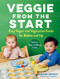 Veggie from the Start (Easy Vegan and Vegetarian Foods for Babies and Up-Perfect for Baby-Led Weaning Families) by Rachel Boyett, 9781615196913