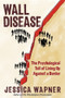 Wall Disease (The Psychological Toll of Living Up Against a Border) by Jessica Wapner, 9781615197347
