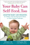 Your Baby Can Self-Feed, Too (Adapted Baby-Led Weaning for Children with Developmental Delays or Other Feeding Challenges) by Jill Rabin, Gill Rapley, 9781615199020
