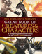 The Wizarding World's Great Book of Creatures & Characters (A complete guide to who's who in the Harry Potter universe) by The Editors of MuggleNet, 9781964487106