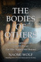 Bodies of Others (The New Authoritarians, COVID-19 and the War Against the Human) - 9781737478560 by Naomi Wolf, 9781737478560