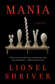 Mania (A Novel) - 9780063345409 by Lionel Shriver, 9780063345409