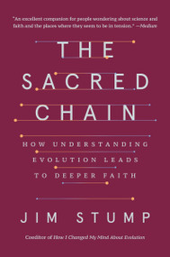 The Sacred Chain (How Understanding Evolution Leads to Deeper Faith) - 9780063350953 by Jim Stump, 9780063350953