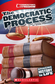 The Democratic Process (Cornerstones of Freedom: Third Series) by Mark Friedman, 9780531281550
