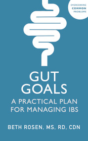 Gut Goals (A Practical Plan for Managing IBS) by Beth Rosen, 9781399821377