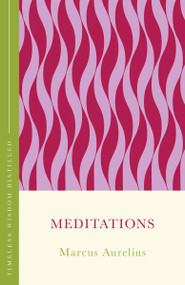 Meditations (Timeless Wisdom Distilled) by Marcus Aurelius, Gill Hasson, 9781399821483