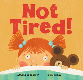 Not Tired! by Sumana Seeboruth, Fotini Tikkou, 9798888593738