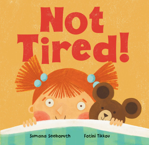 Not Tired! by Sumana Seeboruth, Fotini Tikkou, 9798888593738