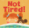 Not Tired! by Sumana Seeboruth, Fotini Tikkou, 9798888593738