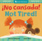 ¡No cansada! / Not Tired! (Bilingual Edition) by Sumana Seeboruth, Fotini Tikkou, 9798888593745