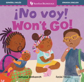 ¡No voy! / Won't Go! (Bilingual Edition) by Sumana Seeboruth, Fotini Tikkou, 9798888593769