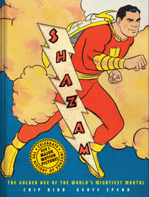 Shazam! (The Golden Age of the World's Mightiest Mortal) - 9781419737473 by Chip Kidd, Geoff Spear, 9781419737473