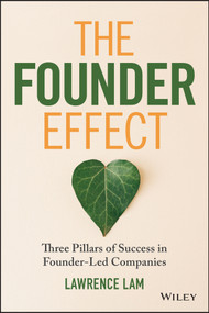 The Founder Effect (Three Pillars of Success in Founder-Led Companies) by Lawrence Lam, 9781394293711