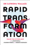 Rapid Transformation (Shape the Future Now with Ancient Ritual, Awakened Thinking and Emerging Technology) by Catriona Wallace, 9781394300198