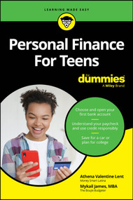 Personal Finance For Teens For Dummies by Athena Valentine Lent, Mykail James, 9781394315734