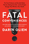 Fatal Conveniences (The Toxic Products and Harmful Habits That Are Making You Sick-and the Simple Changes That Will Save Your Health) - 9780063114548 by Darin Olien, 9780063114548