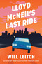 Lloyd McNeil's Last Ride (A Novel) by Will Leitch, 9780063238565