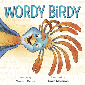 Wordy Birdy by Tammi Sauer, Dave Mottram, 9781524719296