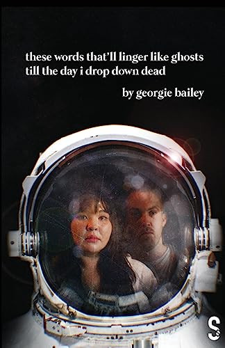 these words that'll linger like ghosts till the day i drop down dead by Georgie Bailey, 9781914228896
