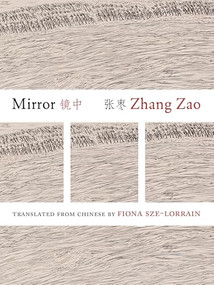 Mirror - 9781938890352 by Zhang Zao, Fiona Sze-Lorrain, Bei Dao, 9781938890352