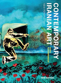 Contemporary Iranian Art (New Perspectives) - 9780863569791 by Hamid Keshmirshekan, 9780863569791