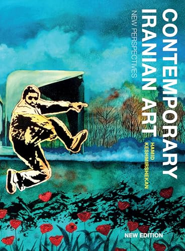 Contemporary Iranian Art (New Perspectives) - 9780863569791 by Hamid Keshmirshekan, 9780863569791