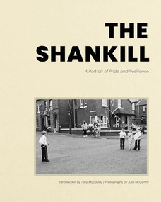 The Shankill (A Portrait of Pride and Resilience) by Julie McCarthy, Tony Macaulay, 9781954119437
