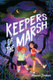 Keepers of the Marsh by Maura Jortner, 9780823457915
