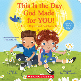 This Is the Day God Made for You! by Amy Parker, Leeza Hernandez, 9781546179399