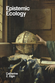 Epistemic Ecology by Catherine Z. Elgin, 9780262551717