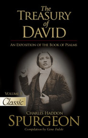 The Treasury of David (An Exposition of the Book of Psalms Volume 4 Psalms 42-57) by Charles H Spurgeon, 9781610369053
