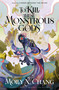 To Kill These Monstrous Gods (Book Two of Gods Beyond the Skies) by Molly X. Chang, 9780593722275
