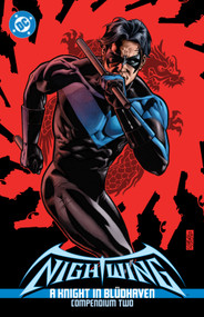 Nightwing: A Knight in Bludhaven Compendium Two by Chuck Dixon, Pasqual Ferry, Greg Land, 9781799501480