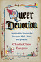 Queer Devotion (Spirituality Beyond the Binary in Myth, Story, and Practice) by Charlie Claire Burgess, 9781401978525