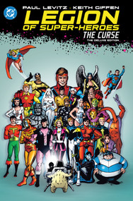 Legion of Super-Heroes: The Curse: The Deluxe Edition by Paul Levitz, Curtis Swan, Keith Giffen, Eugene Colan, 9781799501503