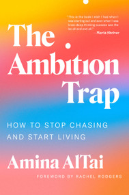 The Ambition Trap (How to Stop Chasing and Start Living) by Amina AlTai, Rachel Rodgers, 9780593655306