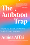 The Ambition Trap (How to Stop Chasing and Start Living) by Amina AlTai, Rachel Rodgers, 9780593655306