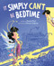It Simply Can't Be Bedtime by Pamela Paul, Steven Salerno, 9780593532164