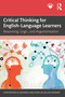 Critical Thinking for English-Language Learners (Reasoning, Logic, and Argumentation) by Christopher M. Johnson, Anne McLellan Howard, 9781032752471