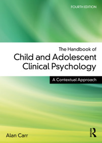 The Handbook of Child and Adolescent Clinical Psychology (A Contextual Approach) by Alan Carr, 9781032500966