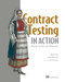 Contract Testing in Action (With Pact, PactFlow, and GitHub Actions) by Marie Cruz, Lewis Prescott, 9781633437241
