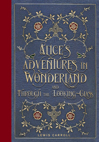 Alice's Adventures in Wonderland (Masterpiece Library Edition) by Lewis Carroll, John Tenniel, 9781441344953