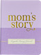 Mom's Story - A Guided, Keepsake Memory Journal (Deluxe, hardcover edition) by Suzanne Zenkel, 9781441345028