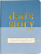 Dad's Story - A Guided, Keepsake Memory Journal (Deluxe, hardcover edition) by Suzanne Zenkel, 9781441345035