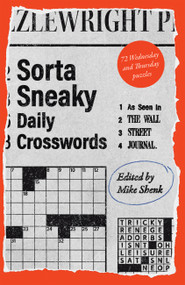 Sorta Sneaky Daily Crosswords (As Seen in The Wall Street Journal) by Mike Shenk, 9781454956976