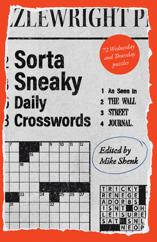 Sorta Sneaky Daily Crosswords (As Seen in The Wall Street Journal) by Mike Shenk, 9781454956976