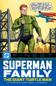 DC Finest: Superman Family: The Giant Turtle Man by Robert Bernstein, Jerry Siegel, Curt Swan, 9781799501107