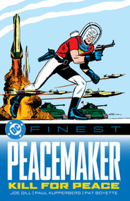DC Finest: Peacemaker: Kill for Peace by Joe Gill, Paul Kupperberg, Pat Boyette, 9781799500988